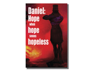 Daniel: Hope when Hope seems Hopeless