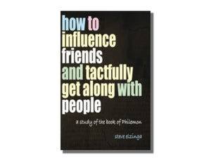 How to Influence Friends and Tactfully Get Along With People