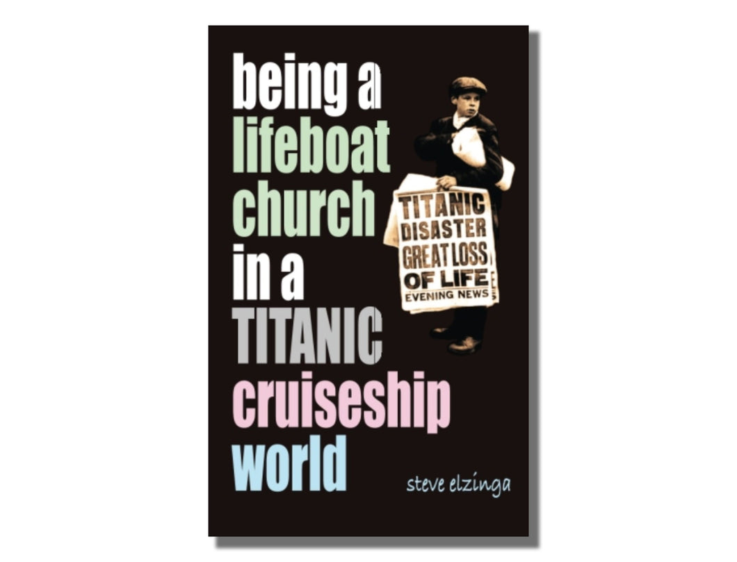 Being a Lifeboat Church in a Titanic Cruiseship World